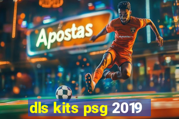 dls kits psg 2019